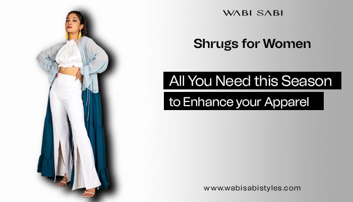 Shrugs for Women - All You Need this Season to Enhance your Apparel